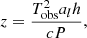 $$ \begin{aligned} z = \frac{T_{\rm obs}^{2}a_{l}h}{cP}, \end{aligned} $$