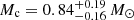 $ {M_{\mathrm{c}}} = 0.84^{+0.19}_{-0.16} \, {M}_{{\odot}} $