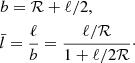 $$ \begin{aligned} \begin{aligned}&b={\mathcal{R} }+\ell /2, \\&\bar{l} = \dfrac{\ell }{b} = \dfrac{\ell /{\mathcal{R} }}{1+\ell /2{\mathcal{R} }}\cdot \end{aligned} \end{aligned} $$