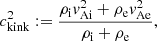 $$ \begin{aligned} c_{\mathrm{kink}}^2 := \dfrac{\rho _{\mathrm{i}}v_{\mathrm{Ai}}^2+\rho _{\mathrm{e}}v_{\mathrm{Ae}}^2}{\rho _{\mathrm{i}}+\rho _{\mathrm{e}}}, \end{aligned} $$