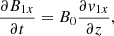 $$ \begin{aligned}&\dfrac{\partial B_{1x}}{\partial t} = B_0\dfrac{\partial v_{1x}}{\partial z}, \end{aligned} $$