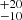 $ ^{+20}_{-10} $