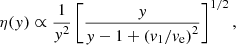$$ \begin{aligned} \eta ({ y}) \propto \frac{1}{{ y}^2}\left[\frac{{ y}}{{ y}-1+\left(v_1/v_{\rm e}\right)^2}\right]^{1/2}, \end{aligned} $$