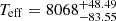 $ T_{\mathrm{eff}}=8068^{+48.49}_{-83.55} $