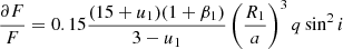 $$ \begin{aligned} \frac{\partial F}{F} = 0.15 \frac{(15 + u_1)(1+\beta _1)}{3 - u_1} \left( \frac{R_1}{a} \right)^3 q \sin ^2 i \end{aligned} $$