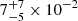 $ 7^{+7}_{-5}\times10^{-2} $
