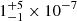 $ 1^{+5}_{-1}\times10^{-7} $