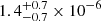$ 1.4^{+0.7}_{-0.7}\times10^{-6} $