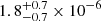 $ 1.8^{+0.7}_{-0.7}\times10^{-6} $