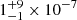 $ 1^{+9}_{-1}\times10^{-7} $