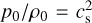 ${p_0}/{\rho _0} = c_{\rm{s}}^2$