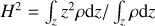 ${H^2} = {\smallint _z}{z^2}\rho {\rm{d}}z/{\smallint _z}\rho {\rm{d}}z$