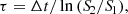 $$ \begin{aligned} \tau = \Delta t/\ln {({S\!}_2/{S\!}_1)}, \end{aligned} $$