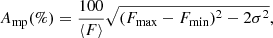 $$ \begin{aligned} A_{\rm mp}(\%)=\frac{100}{\langle F\rangle }\sqrt{(F_{\mathrm{max}}-F_{\mathrm{min}})^{2}-2\sigma ^{2}}, \end{aligned} $$