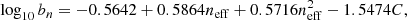 $$ \begin{aligned}&\log _{10} b_n = -0.5642 + 0.5864 n_{\rm eff} + 0.5716 n_{\rm eff}^2 - 1.5474 C, \end{aligned} $$