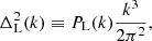 $$ \begin{aligned} \Delta _{\rm L}^2 (k) \equiv P_{\rm L}(k) \frac{k^3}{2 \pi ^2}, \end{aligned} $$