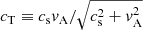 $ c_{\mathrm{T}} \equiv c_{\mathrm{s}} v_{\mathrm{A}}/\sqrt{c_{\mathrm{s}}^2 + v_{\mathrm{A}}^2} $
