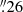 $ {{\overset{\prime\prime}{.}}}26 $