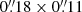 $ 0{{\overset{\prime\prime}{.}}}18\times0{{\overset{\prime\prime}{.}}}11 $