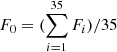 $ F_0 = (\sum_{i=1}^{35} F_i)/35 $