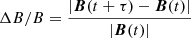 $$ \begin{aligned} \Delta B/B = \frac{|\boldsymbol{B}(t+\tau )- \boldsymbol{B}(t) |}{|\boldsymbol{B}(t) |} \end{aligned} $$