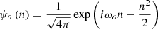 $$ \begin{aligned} \psi _o \left( n \right) = \frac{1}{\sqrt{4\pi } }\exp \left( i\omega _o n - \frac{n^2 }{2} \right) \end{aligned} $$
