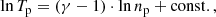 $$ \begin{aligned} \ln {T_{\rm p}} = (\gamma - 1)\cdot \ln {n_{\rm p}} + \mathrm{const}. , \end{aligned} $$