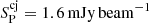 $ S_{\mathrm{P}}^{\mathrm{cj}}= 1.6\,\mathrm{mJy\,beam}^{-1} $