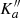 $ K^{\prime\prime}_a $