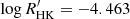 $ \log R^{{\prime}}_{\mathrm{HK}} = -4.463 $