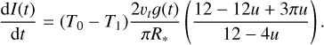 ${{{\rm{d}}I(t)} \over {{\rm{d}}t}} = \left( {{T_0} - {T_1}} \right){{2{v_t}g(t)} \over {\pi {R_*}}}\left( {{{12 - 12u + 3\pi u} \over {12 - 4u}}} \right).$