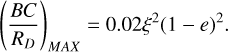 ${\left( {{{BC} \over {{R_D}}}} \right)_{MAX}} = 0.02{\xi ^2}{(1 - e)^2}.$