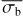 $\overline {{\sigma _{\rm{b}}}} $