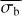 $\overline {{\sigma _{\rm{b}}}} $