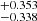$ ^{+0.353}_{-0.338} $