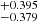 $ ^{+0.395}_{-0.379} $