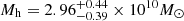 $ M_{\mathrm{h}} =2.96^{+0.44}_{-0.39} \times 10^{10} M_{\odot} $