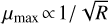 $\[\mu_{\max } \propto 1 / \sqrt{R}\]$