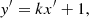 $$ \begin{aligned} y^{\prime } = kx^{\prime } +1 ,\end{aligned} $$