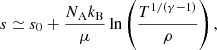 $$ \begin{aligned} s \simeq s_0 + \frac{N_{\rm A} k_{\rm B}}{\mu } \ln \left(\frac{T^{1/(\gamma - 1)}}{\rho } \right), \end{aligned} $$
