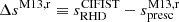 $ \Delta s^{\mathrm{M13, r}} \equiv s_{\mathrm{RHD}}^{\mathrm{CIFIST}} - s_{\mathrm{presc}}^{\mathrm{M13, r}} $
