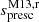 $ s_{\mathrm{presc}}^{\mathrm{M13, r}} $