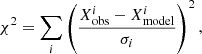 $$ \begin{aligned} \chi ^2 = \sum _i \left(\frac{X^i_{\rm obs} - X^i_{\rm model}}{\sigma _i}\right)^2, \end{aligned} $$