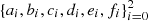 $ \{a_i, b_i, c_i, d_i, e_i, f_i\}_{i=0}^2 $