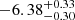 $ -6.38^{+0.33}_{-0.30} $