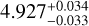 $4.927_{ - 0.033}^{ + 0.034}$