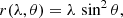 $$ \begin{aligned} r(\lambda , \theta ) = \lambda \, \sin ^2 \theta ,\end{aligned} $$
