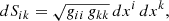 $$ \begin{aligned} dS_{ik} = \sqrt{g_{ii} \, g_{kk}} \, dx^i \, dx^k ,\end{aligned} $$