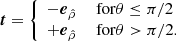 $$ \begin{aligned} \boldsymbol{t} = {\left\{ \begin{array}{ll} - \boldsymbol{e}_{\hat{\rho }}&\text{ for} \theta \le \pi /2 \\ + \boldsymbol{e}_{\hat{\rho }}&\text{ for} \theta > \pi /2 . \end{array}\right.} \end{aligned} $$