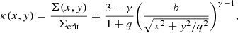 $$ \begin{aligned} \kappa (x,{ y}) = \frac{\Sigma (x,{ y})}{\Sigma _\mathrm{crit} } = \frac{3-\gamma }{1+q}\bigg (\frac{b}{\sqrt{x^2+{ y}^2/q^2}}\bigg )^{\gamma -1}, \end{aligned} $$